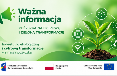 Informacja – Pożyczka na cyfrową i zieloną transformację przedsiębiorstw!